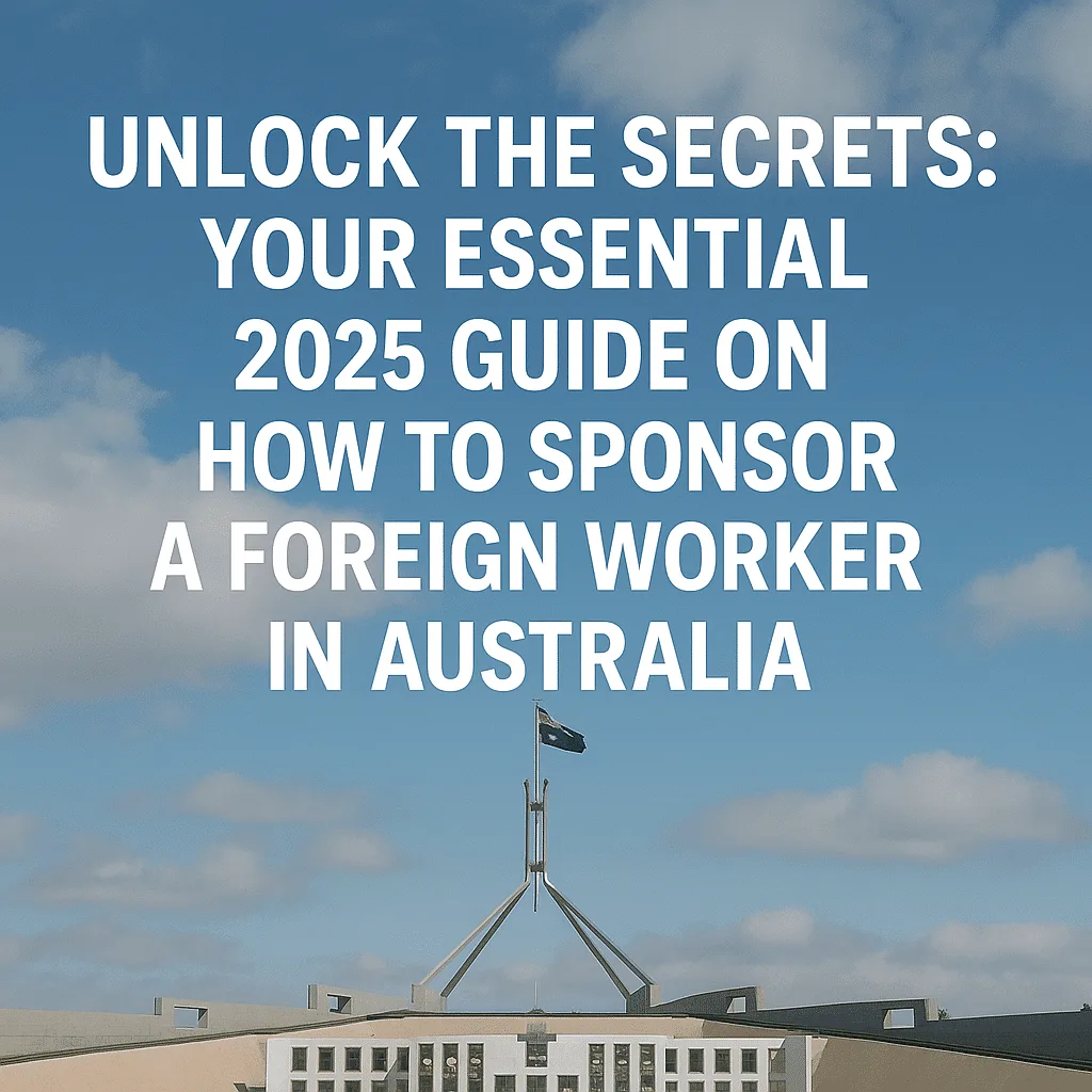 How to Sponsor a Foreign Worker in Australia
